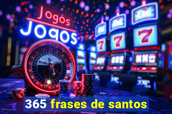 365 frases de santos